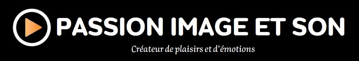 PASSION IMAGE ET SON